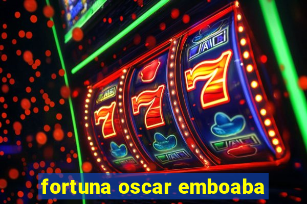 fortuna oscar emboaba